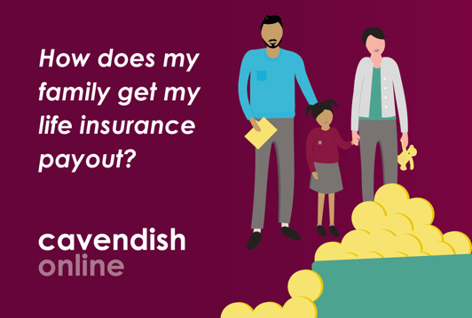 How does my family get my life insurance payout?